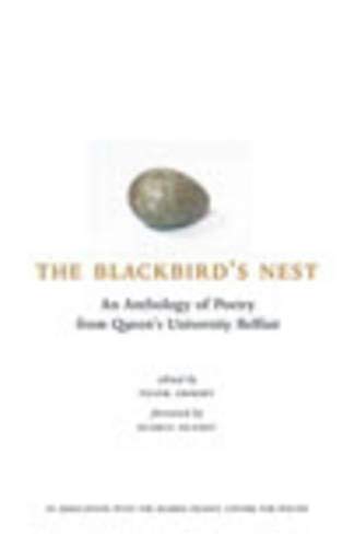 Stock image for The Blackbird's Nest: An Anthology of Poetry from Queen's University Belfast for sale by MusicMagpie