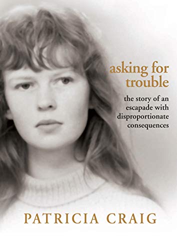 Imagen de archivo de Asking for Trouble: The Story of an Escapade with Disproportionate Consequences a la venta por WorldofBooks