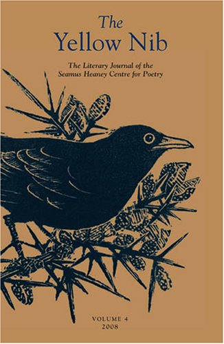 Stock image for The Yellow Nib: v. 4: The Literary Journal of the Seamus Heaney Centre for Poetry for sale by Tall Stories BA