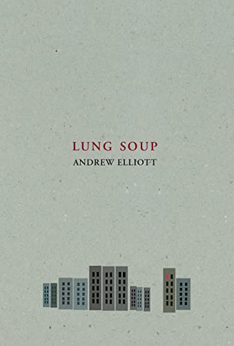 Lung Soup (9780856408380) by Elliott, Andrew; Elloitt, Andrew