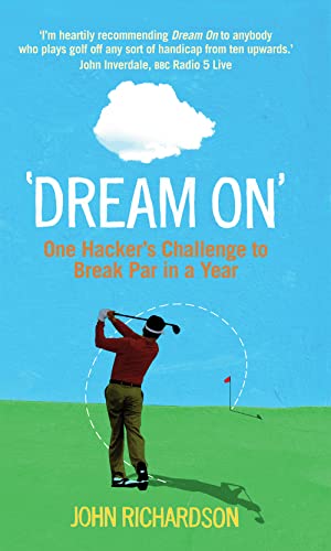 Beispielbild fr Dream On': One Hacker's Challenge to Break Par in a Year zum Verkauf von WorldofBooks