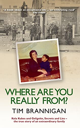 Stock image for Where Are You Really From?: Kola Kubes and Gelignite, Secrets and Lies  " The True Story of an Extraordinary Family for sale by HPB-Emerald