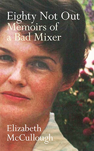Stock image for Eighty Not Out: Memoirs of a Bad Mixer for sale by WorldofBooks