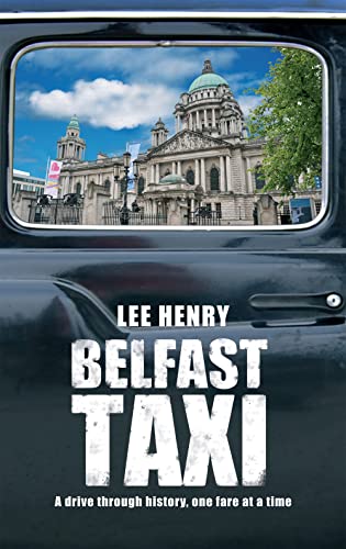 Imagen de archivo de Belfast Taxi: A Drive Through History One Fare at a Time a la venta por WorldofBooks