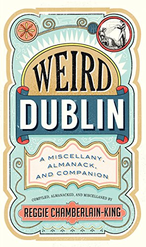 Beispielbild fr Weird Dublin: A Miscellany, Almanack and Companion zum Verkauf von AwesomeBooks