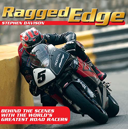 Beispielbild fr Ragged Edge: Behind the scenes with the world  s greatest road racers zum Verkauf von WorldofBooks