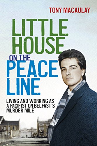 Beispielbild fr Little House on the Peace Line : Living and Working As a Pacifist on Belfast's Murder Mile zum Verkauf von Better World Books
