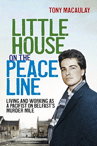 Stock image for Little House on the Peace Line : Living and Working As a Pacifist on Belfast's Murder Mile for sale by Better World Books