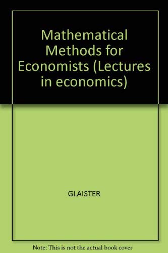 9780856410086: Mathematical methods for economists (Lectures in economics ; 4)