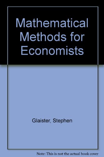 9780856410093: Mathematical methods for economists (Lectures in economics ; 4)