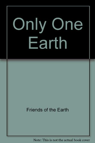The Stockholm Conference - only one earth: An introduction to the politics of survival (9780856440038) by Friends Of The Earth