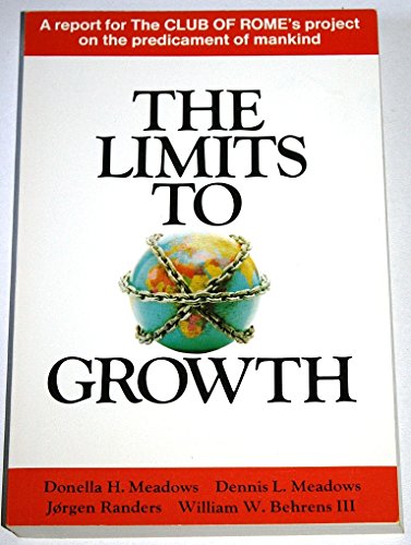 Limits to Growth: A Report for the Club of Rome's Project on the Predicament of Mankind - Meadows, Donella H & Others Eds