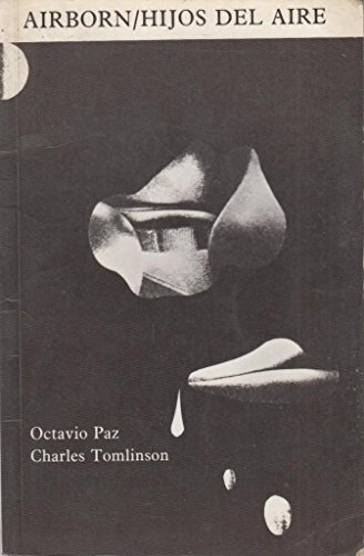 Airborn/Hijos Del Aire (English and Spanish Edition) (9780856460722) by Octavio Paz; Charles Tomlinson