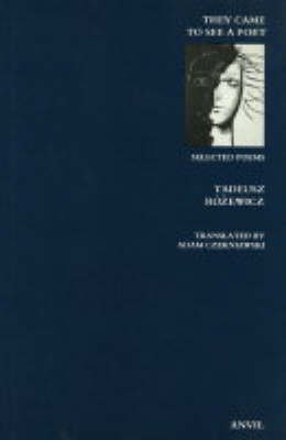 They Came to See a Poet: Selected Poems (9780856462382) by Rozewicz, Tadeusz