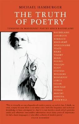 Beispielbild fr The Truth of Poetry: Tensions in Modernist Poetry Since Baudelaire zum Verkauf von WorldofBooks