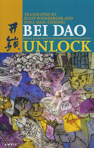 9780856463365: Unlock: Poems by Bei Dao
