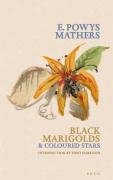 Black Marigolds & Coloured Stars (9780856463723) by Mathers, E. Powys