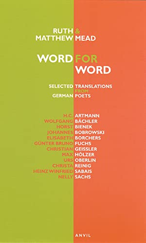 Word for Word: Selected Translations from German Poets (9780856464058) by H.C. Artmann; Wolfgang BÃ¤chler; Horst Bienek; Johannes Bobrowski; Elisabeth Borchers; GÃ¼nter Bruno Fuchs; Christian Geissler; Max HÃ¶lzer; Urs...