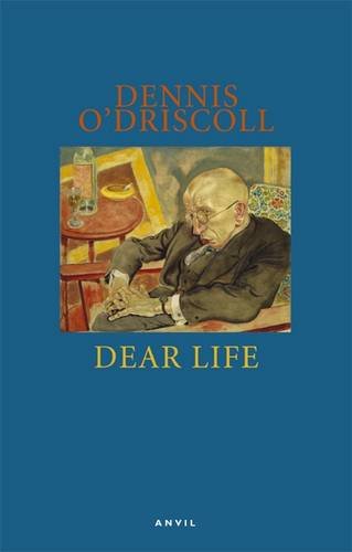 Dear Life (9780856464461) by Dennis O'Driscoll