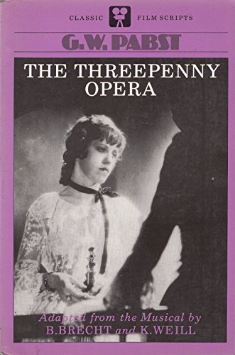The Threepenny Opera: Adapted from the Musical by Bertolt Brecht and Kurt Weill.