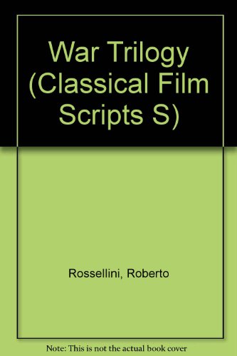 War Trilogy (Classical Film Scripts S) (9780856470448) by Roberto Rossellini