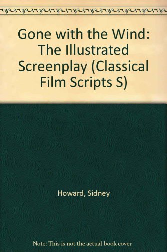 Imagen de archivo de Gone with the Wind": The Illustrated Screenplay (Classical Film Scripts S) a la venta por HPB-Emerald