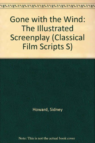 Immagine dell'editore per Gone with the Wind: The Illustrated Screenplay (Classical Film Scripts S) venduto da ThriftBooks-Dallas