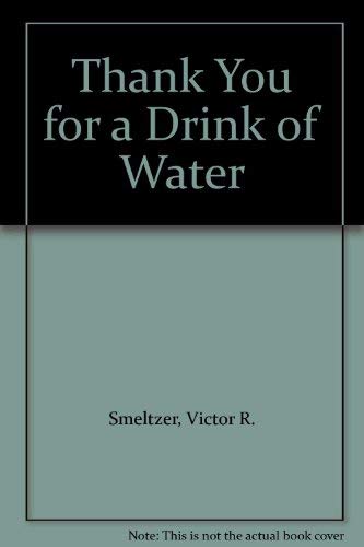 Stock image for Thank You for a Drink of Water for sale by WorldofBooks