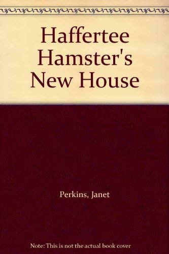 Imagen de archivo de Haffertee Hamster's New House a la venta por Goldstone Books
