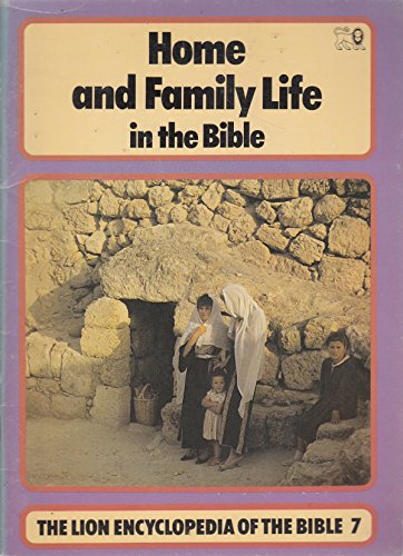 Stock image for The Lion Encyclopedia of the Bible 7 - Home and Family Life for sale by RIVERLEE BOOKS