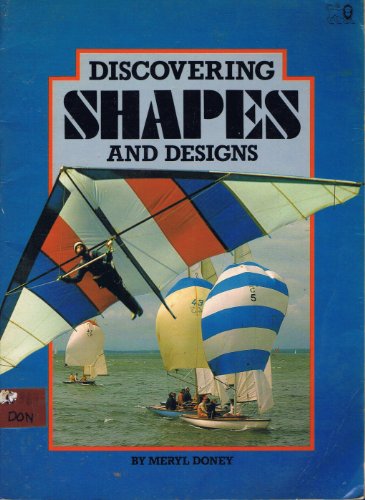 Discovering Shapes and Designs (9780856482601) by Doney, Meryl