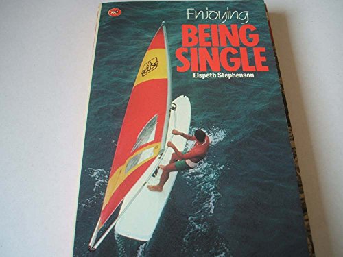 Enjoying Being Single (9780856483592) by Stephenson, Elspeth Mary