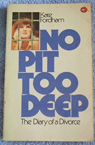Beispielbild fr No Pit Too Deep: Diary of a Divorce zum Verkauf von WorldofBooks