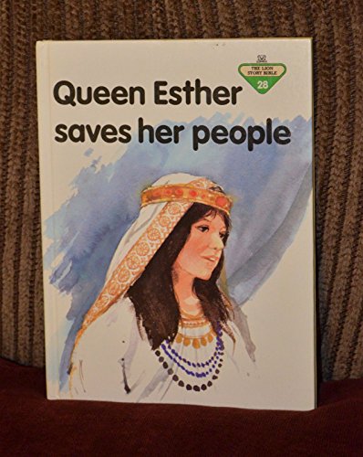 9780856487538: Queen Esther Saves Her People: 28 (The Lion story bible)