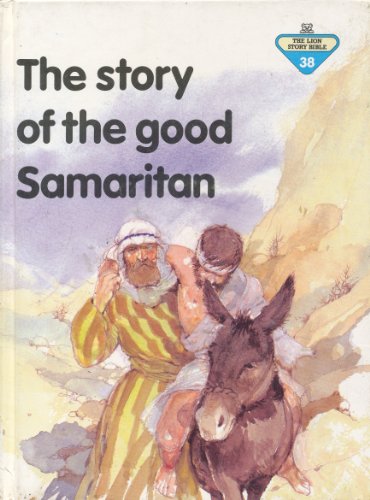 Beispielbild fr The Story of the Good Samaritan (The Lion Story Bible, No. 38) zum Verkauf von Once Upon A Time Books