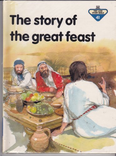 Stock image for The Story of the Great Feast (The Lion Story Bible, 41) for sale by Your Online Bookstore