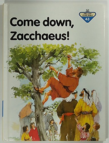 Beispielbild fr Come down, Zacchaeus! (The Lion story bible) zum Verkauf von AwesomeBooks