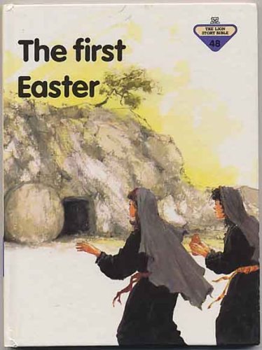 Stock image for The First Easter: The Lion Story Bible 48 for sale by UHR Books