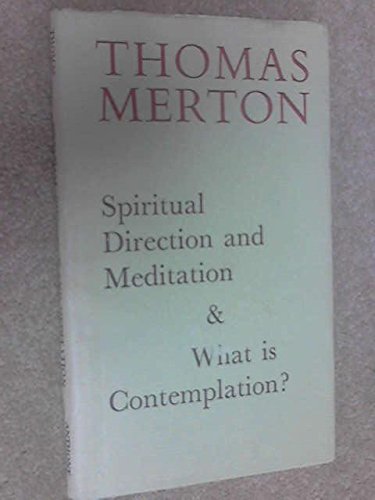 Beispielbild fr Spiritual Direction And Meditation With What Is Contemplation? zum Verkauf von ThriftBooks-Atlanta