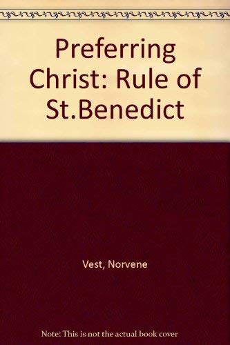 Imagen de archivo de Preferring Christ: Rule of St.Benedict a la venta por The Book Squirrel Limited