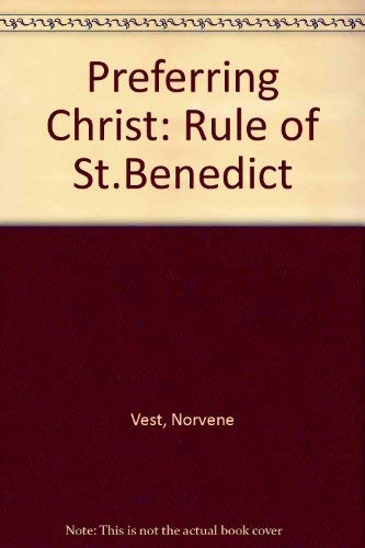 Stock image for Preferring Christ: Rule of St.Benedict for sale by Hay-on-Wye Booksellers