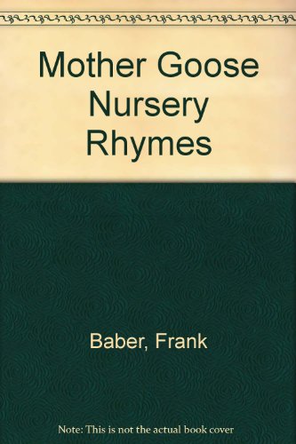 Mother Goose Nursery Rhymes (9780856540219) by Illustrator; Selected By Ruth Spriggs Baber, Frank