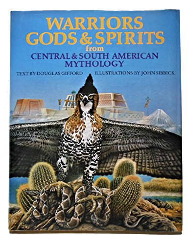 9780856540448: Warriors, Gods and Spirits from Central and South American Mythology (World mythology series)