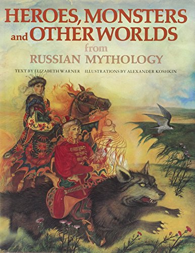 9780856540486: Heroes, Monsters and Other Worlds from Russian Mythology (World mythology series)