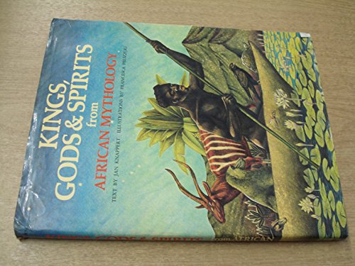 Beispielbild fr Kings, Gods and Spirits from African Mythology zum Verkauf von Better World Books