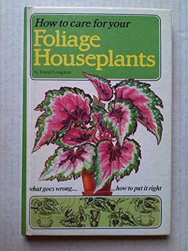 Beispielbild fr How to Care for Your Foliage Houseplants (How to Care for Your Houseplants) zum Verkauf von Goldstone Books