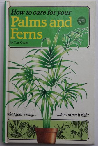 Stock image for How to Care for Palms and Ferns for sale by Better World Books Ltd