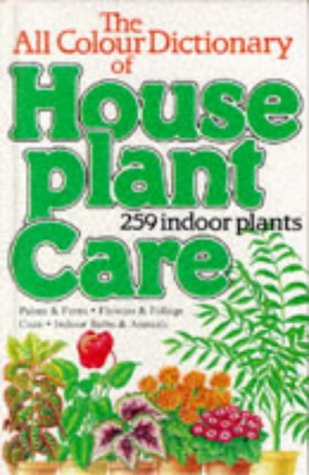 Imagen de archivo de All Colour Dictionary of House Plant Care a la venta por AwesomeBooks