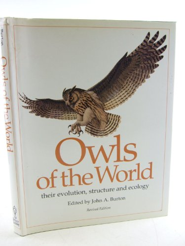 Stock image for Owls of the World: Their Evolution, Structure and Ecology. for sale by Tyger Press PBFA