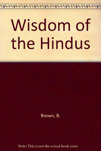 Wisdom of the Hindus (9780856551499) by Brown, B